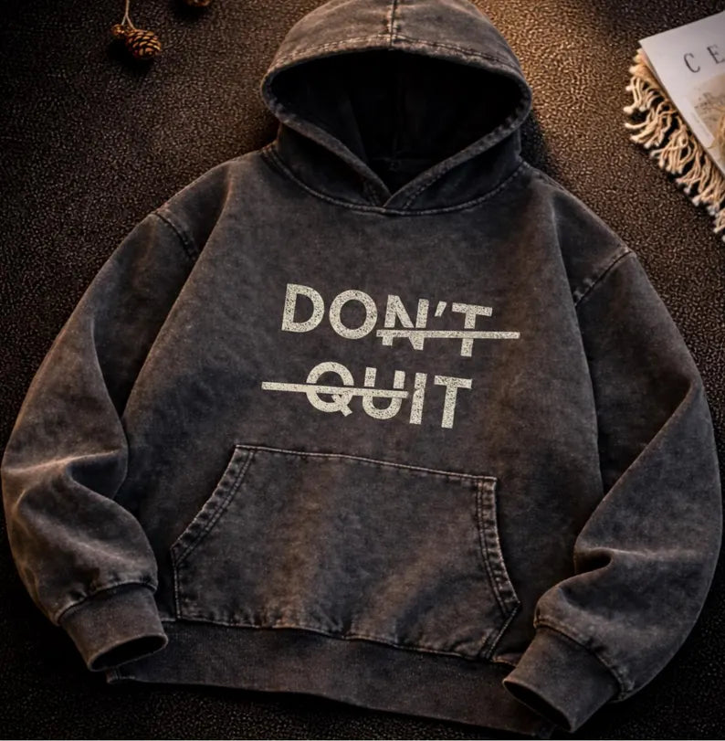 "Don’t Quit" Oversized Snow Wash Heavyweight Hoodie | Vintage Cotton Unisex Streetwear Pullover