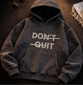 "Don’t Quit" Oversized Snow Wash Heavyweight Hoodie | Vintage Cotton Unisex Streetwear Pullover